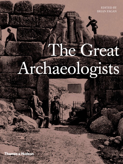 Title details for The Great Archaeologists by Brian Fagan - Available